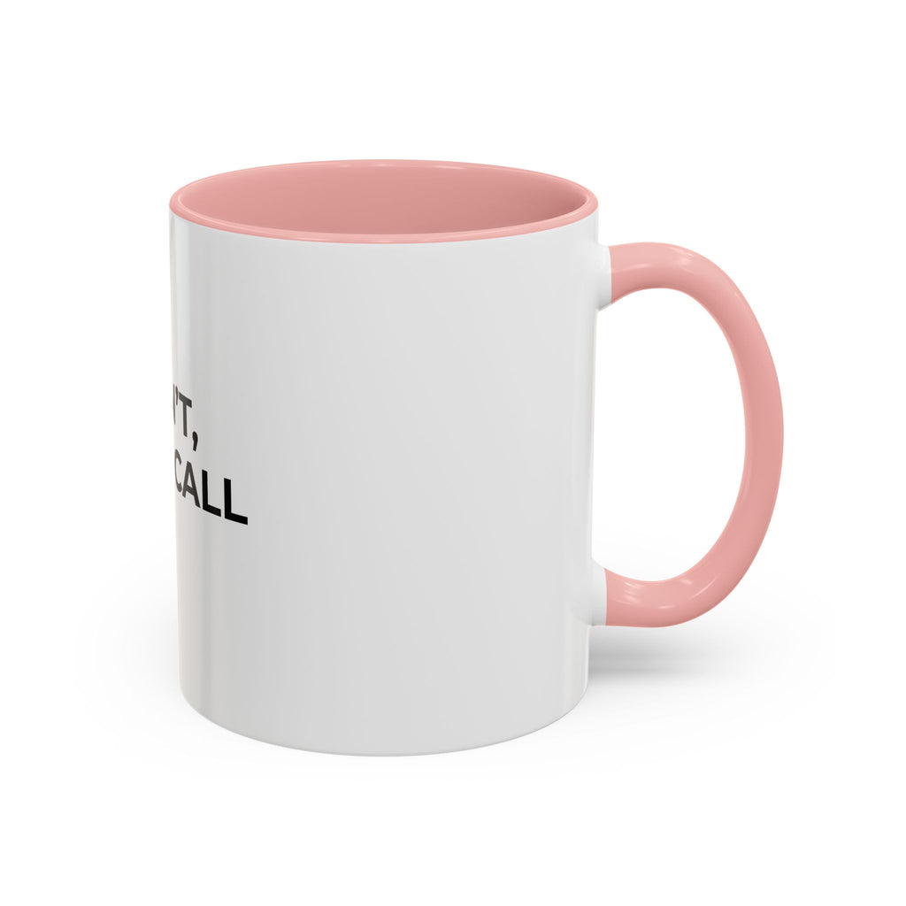I CAN’T, I’M ON CALL: Coffee Mug (11/15oz)