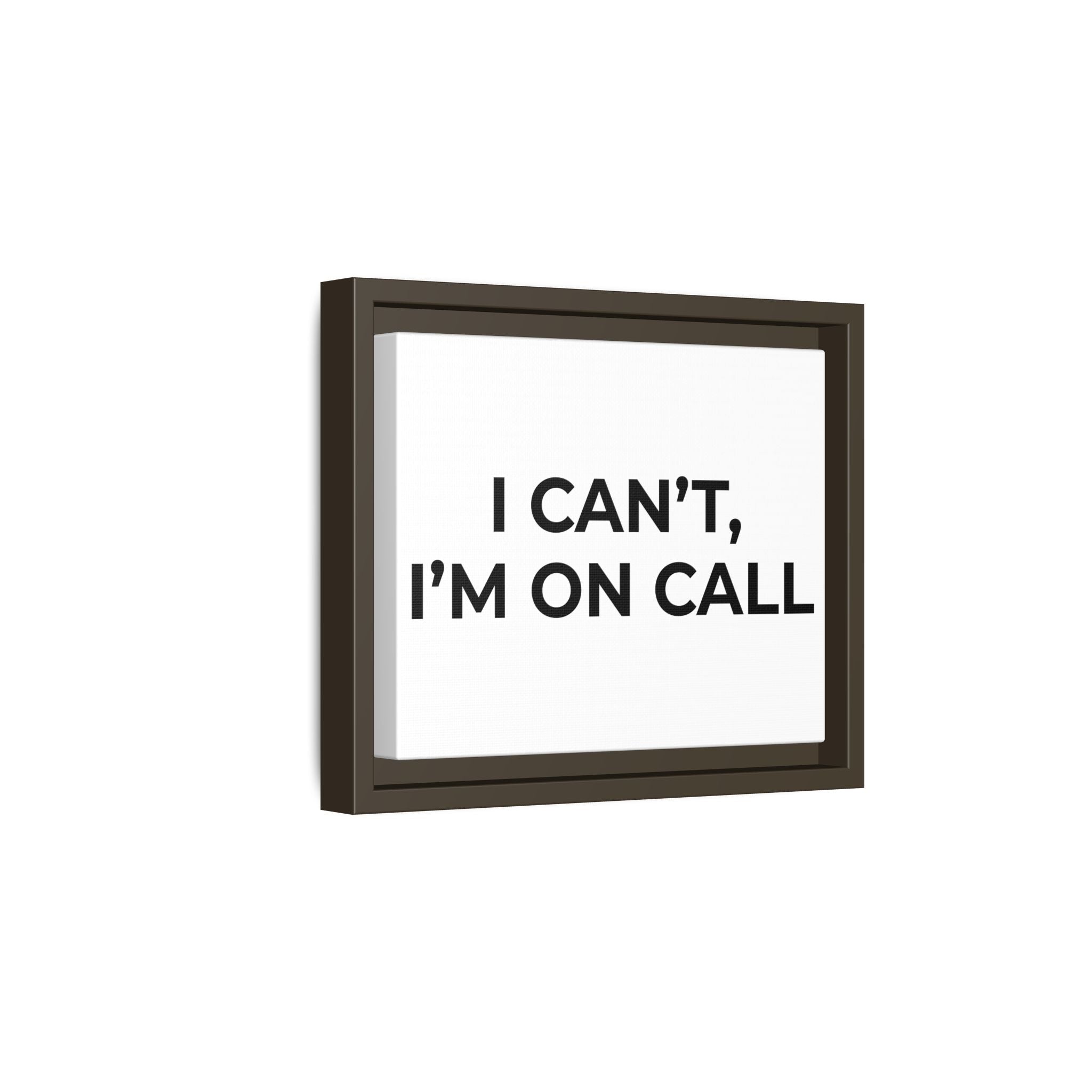 I CAN’T, I’M ON CALL: Framed Canvas – Modern Minimal Wall Decor