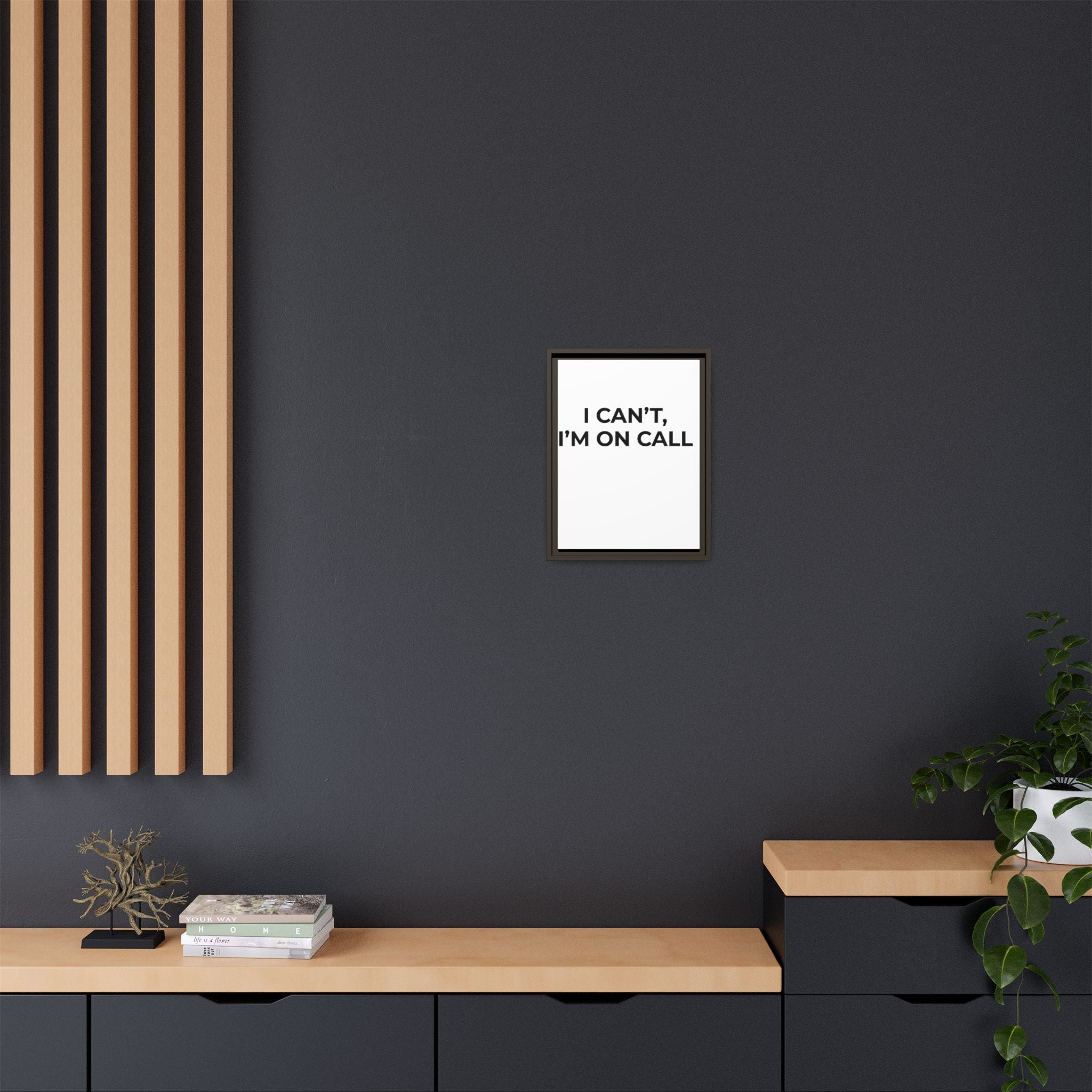 I CAN’T, I’M ON CALL: Framed Canvas – Modern Minimal Wall Decor