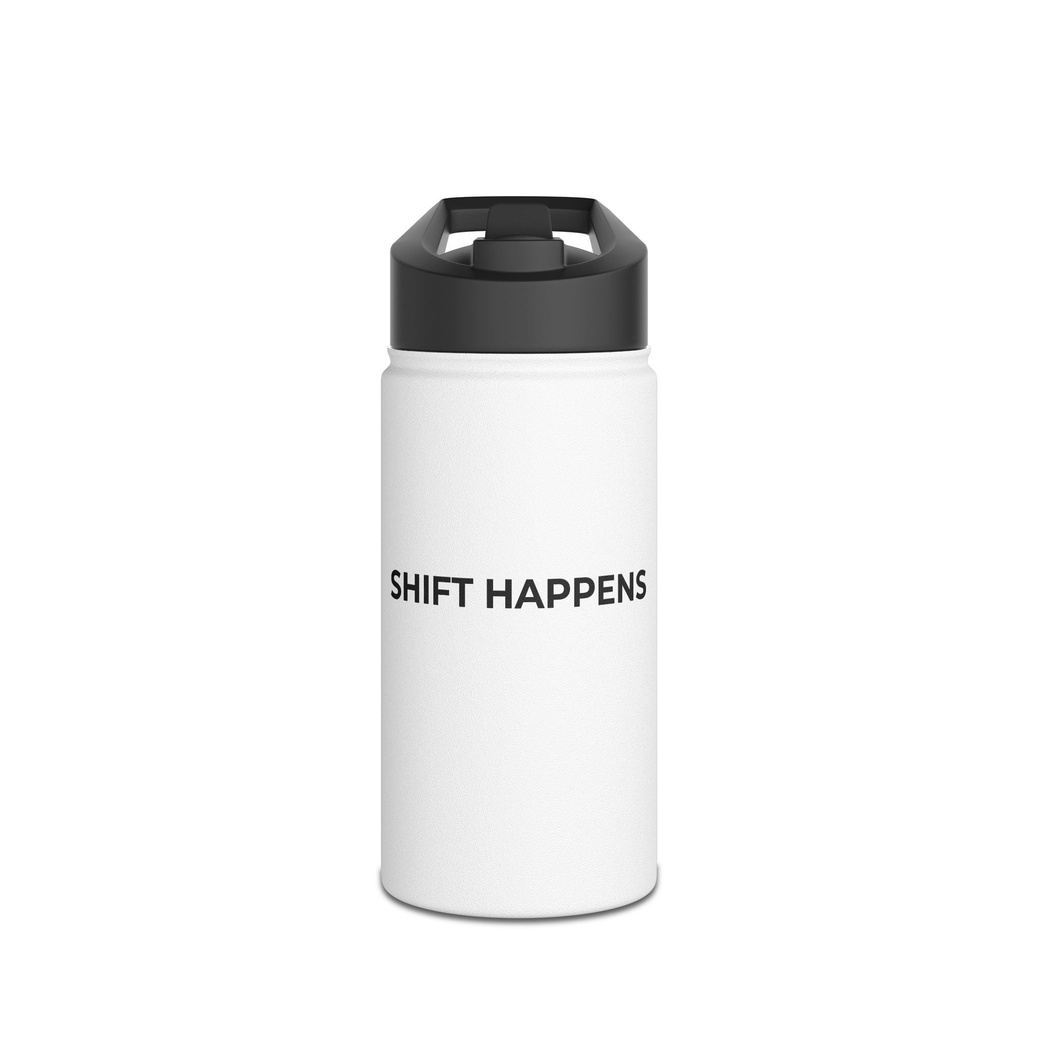 SHIFT HAPPENS: Stainless Steel Water Bottle