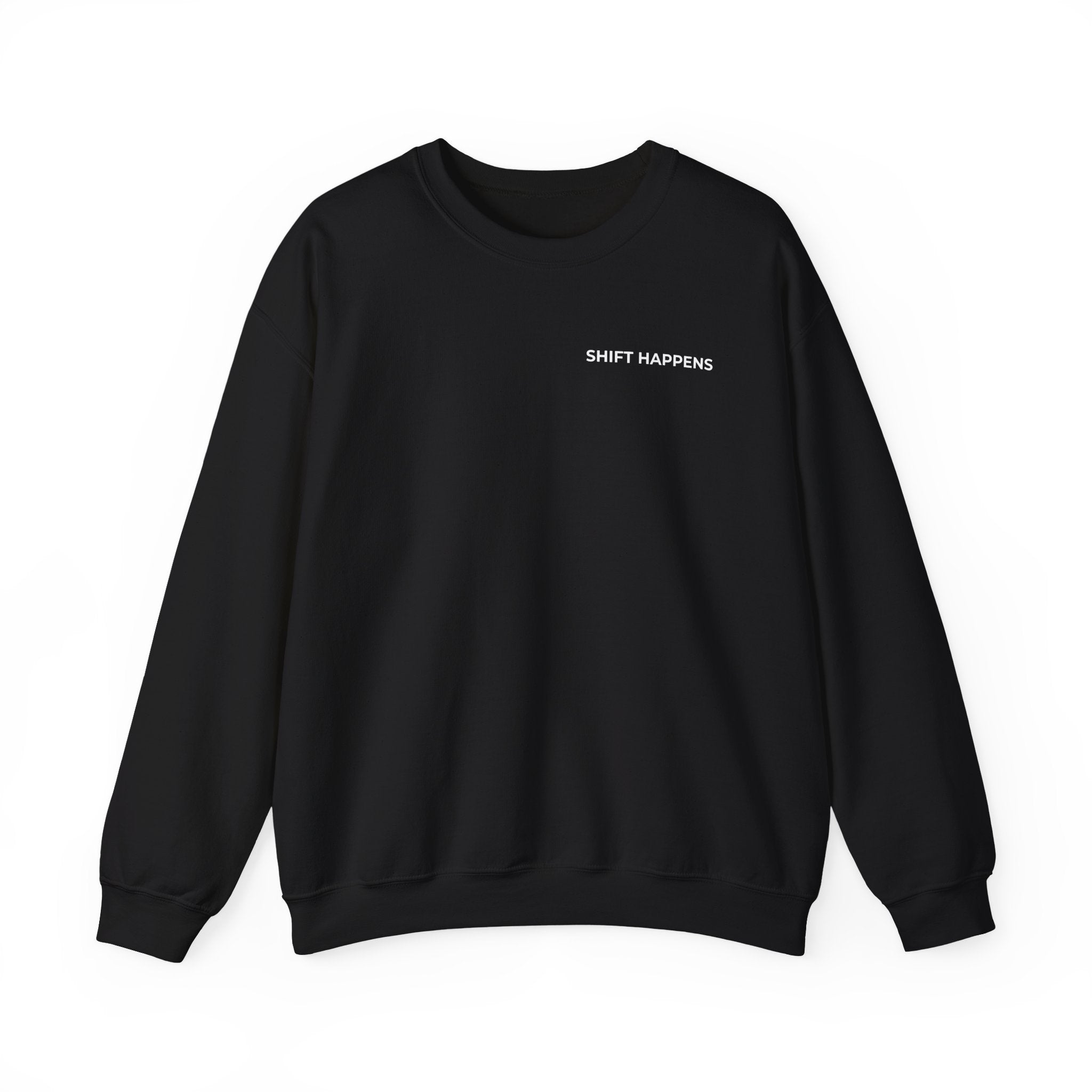 SHIFT HAPPENS: Minimal Crewneck Sweatshirt