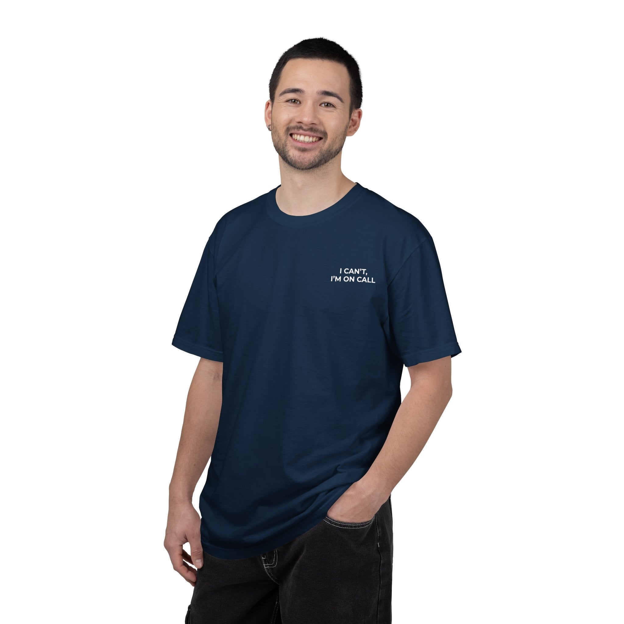 I CAN’T, I’M ON CALL: Left Chest Minimalist Tee