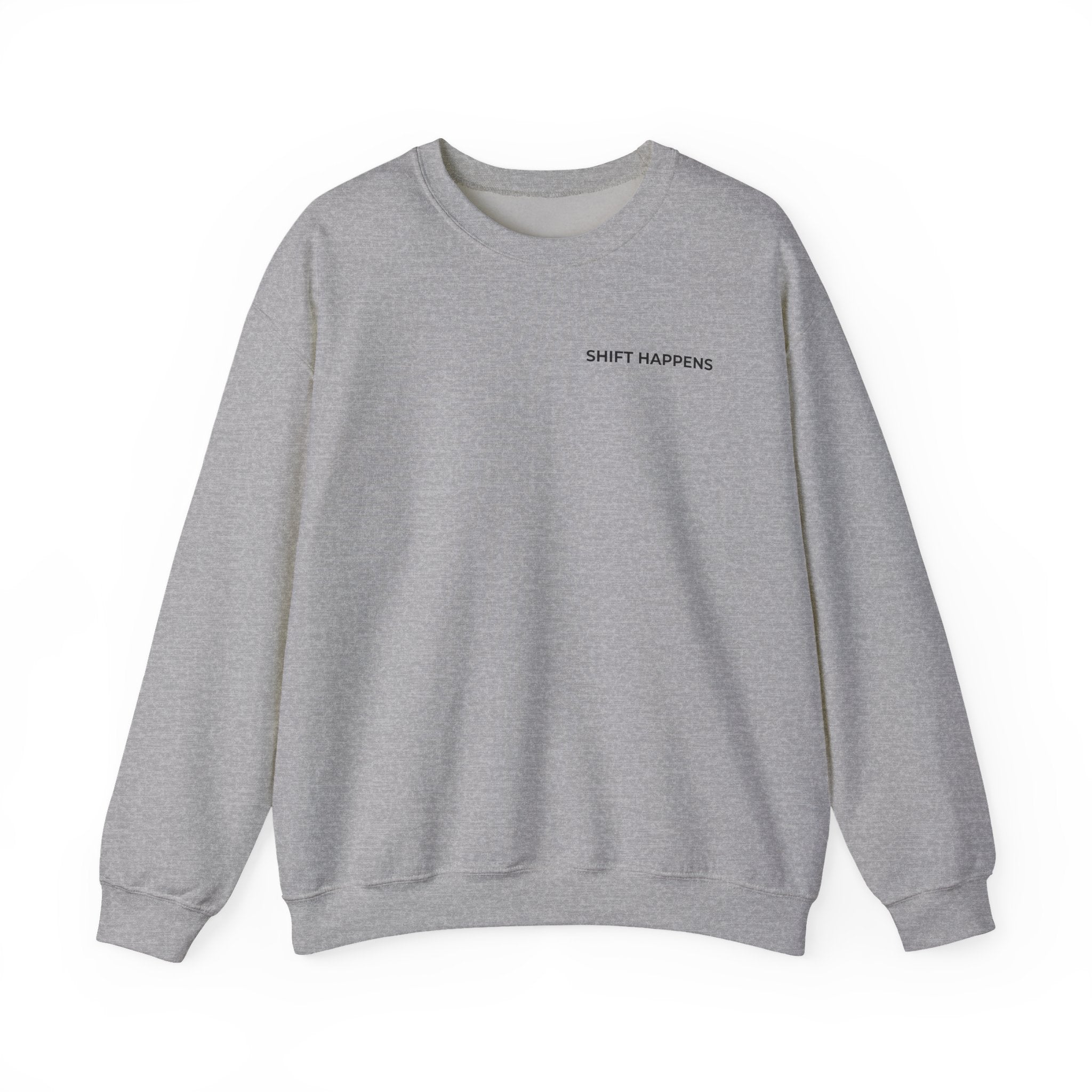 SHIFT HAPPENS: Minimal Crewneck Sweatshirt
