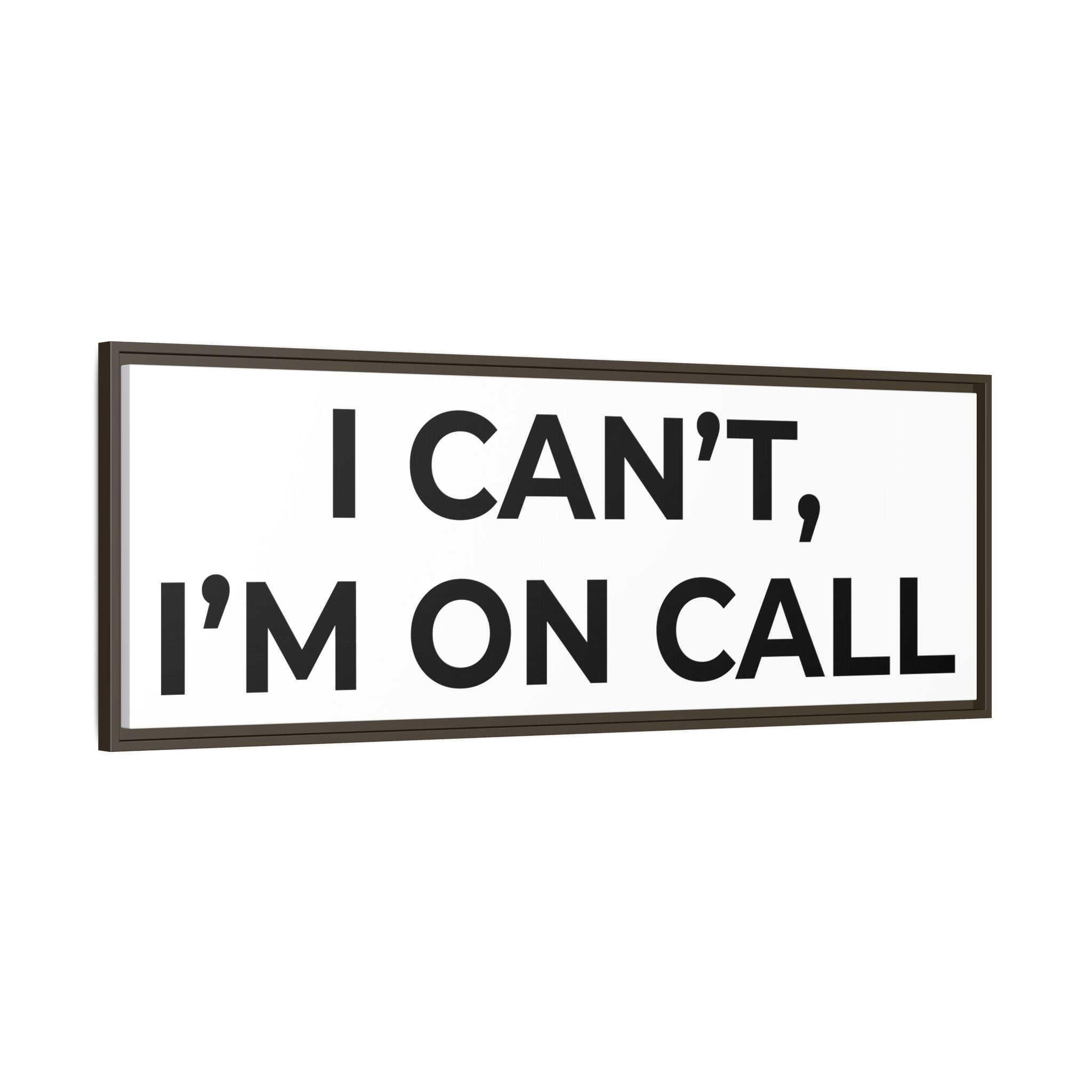I CAN’T, I’M ON CALL: Framed Canvas – Modern Minimal Wall Decor