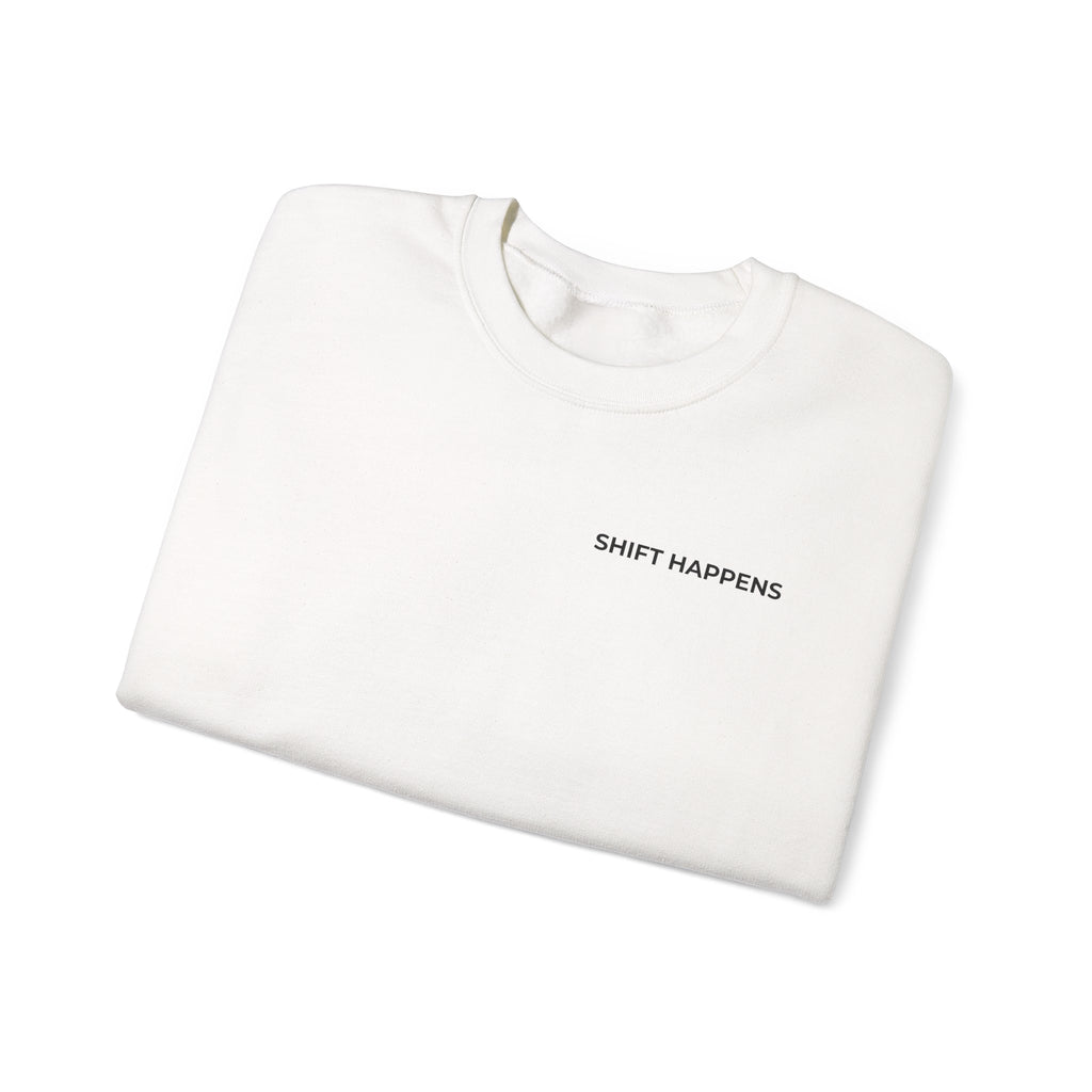 SHIFT HAPPENS: Minimal Crewneck Sweatshirt
