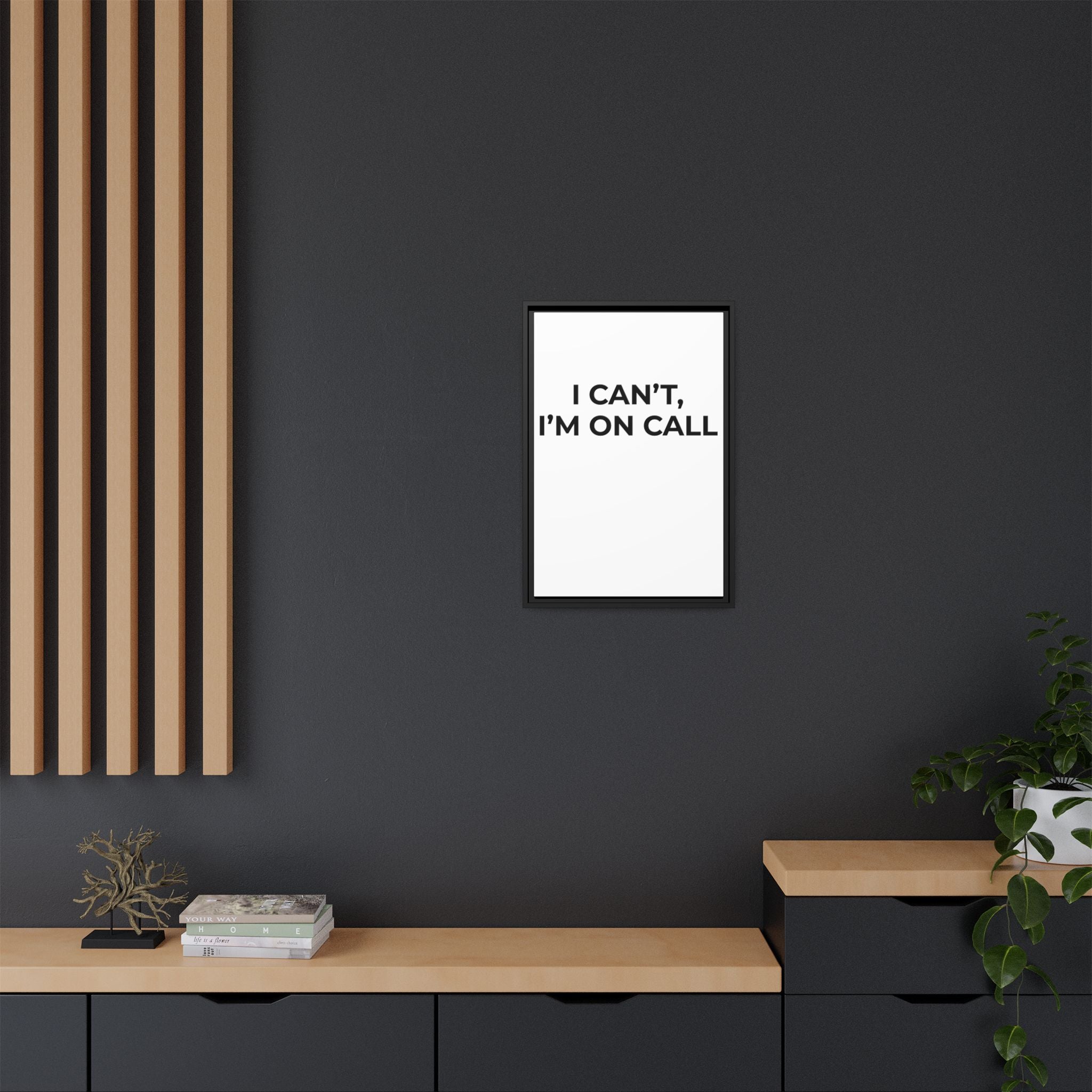I CAN’T, I’M ON CALL: Framed Canvas – Modern Minimal Wall Decor