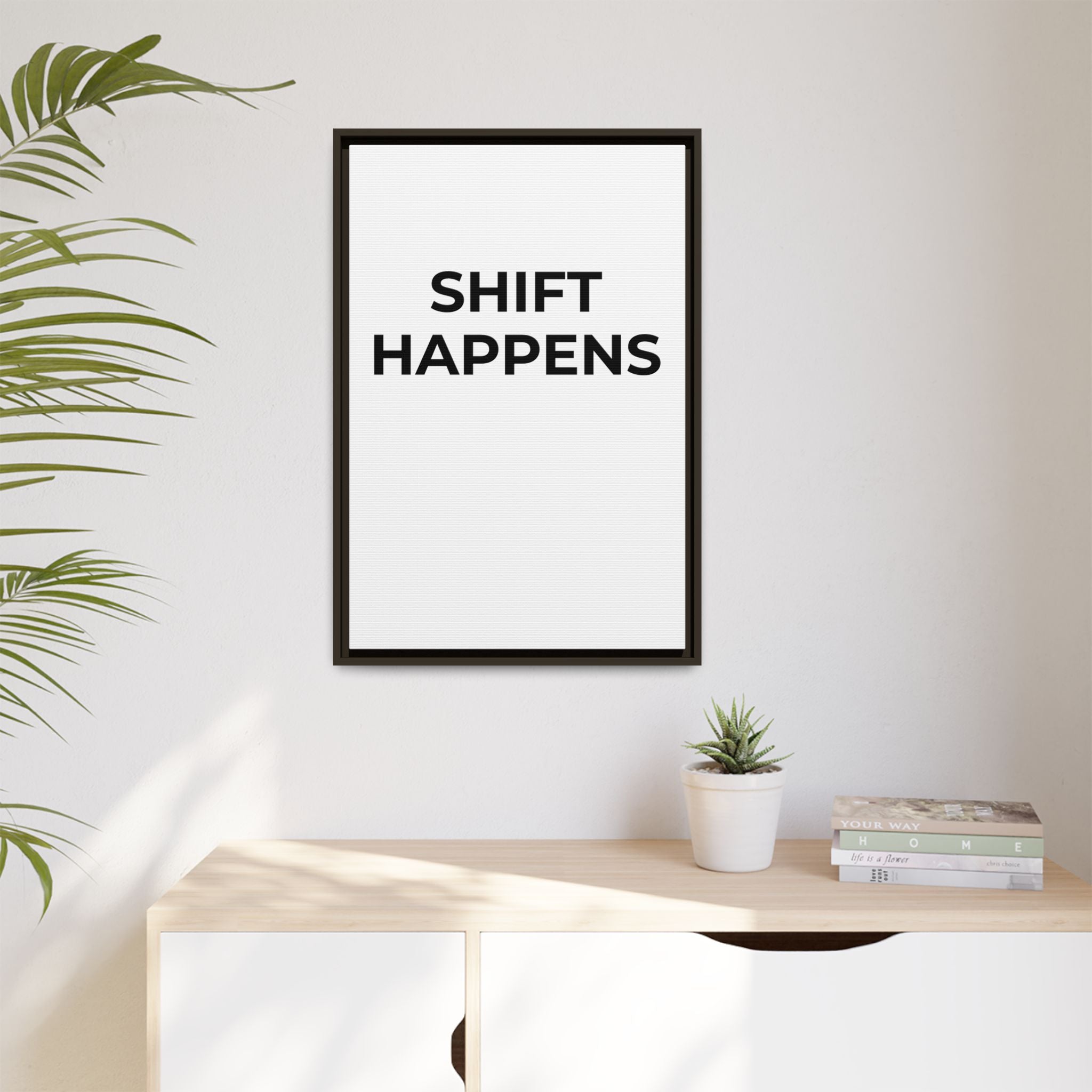 SHIFT HAPPENS: Framed Canvas – Modern Minimal Wall Decor