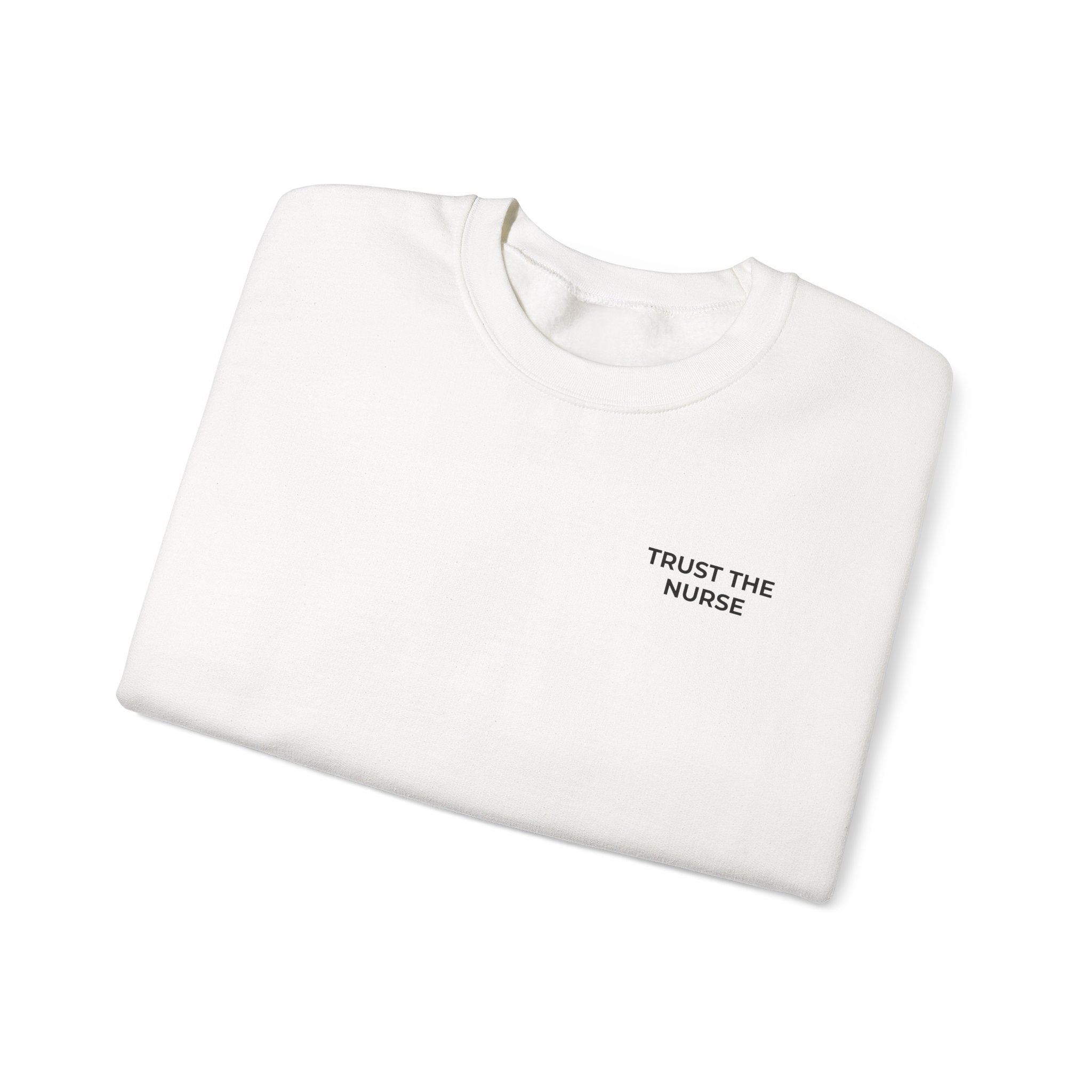 TRUST THE NURSE: Minimal Crewneck Sweatshirt