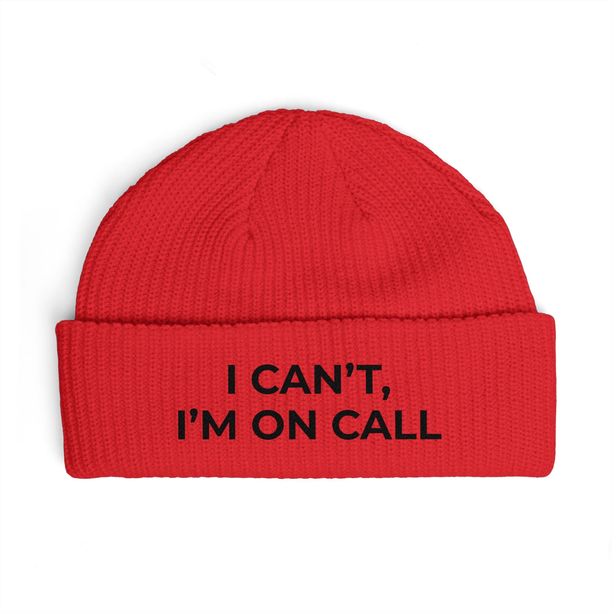 I CAN’T, I’M ON CALL: Beanie