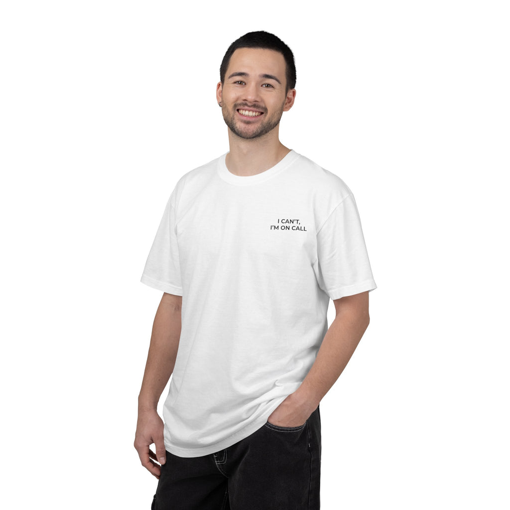 I CAN’T, I’M ON CALL: Left Chest Minimalist Tee