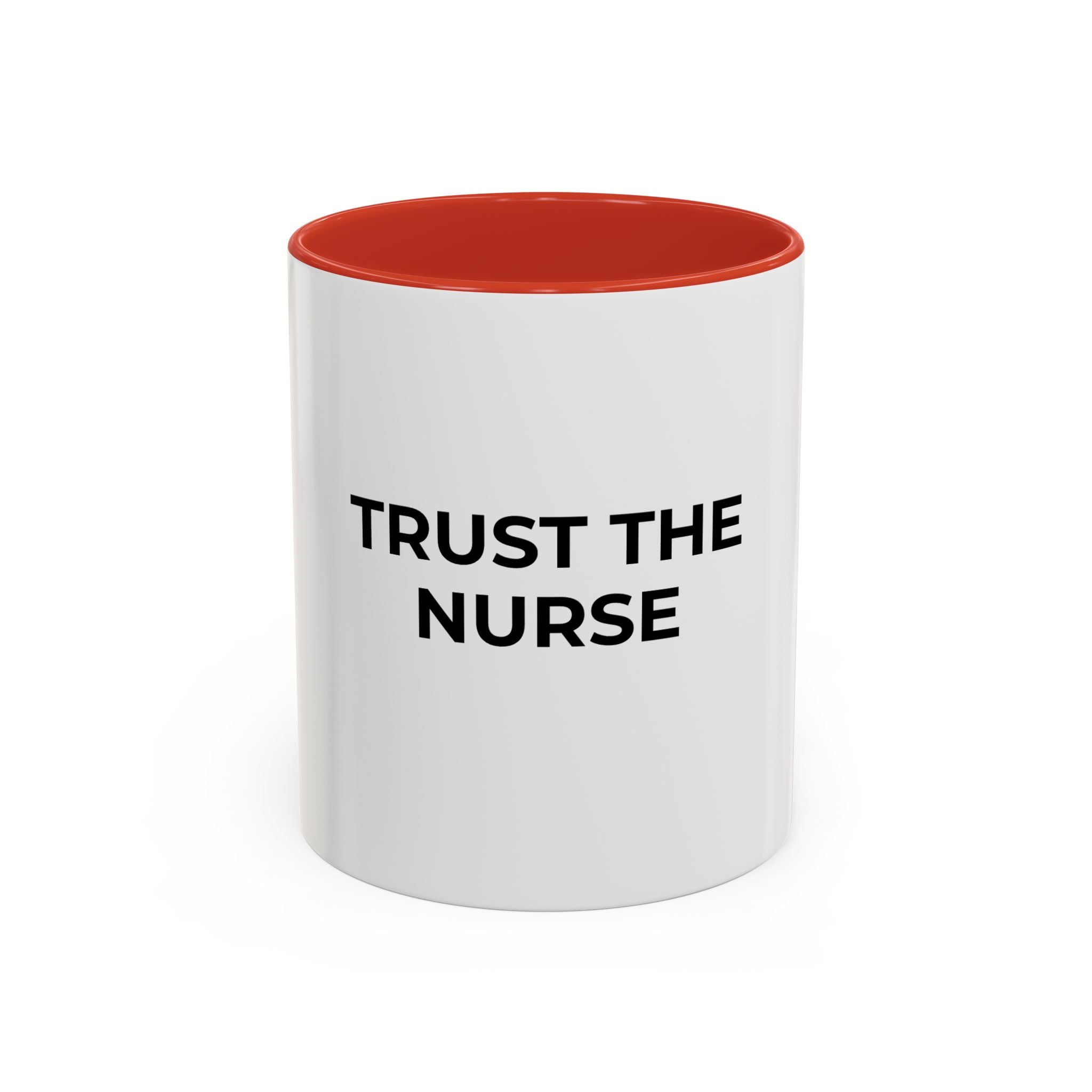 Funny Nurse Coffee Mug - "Trust the Nurse"