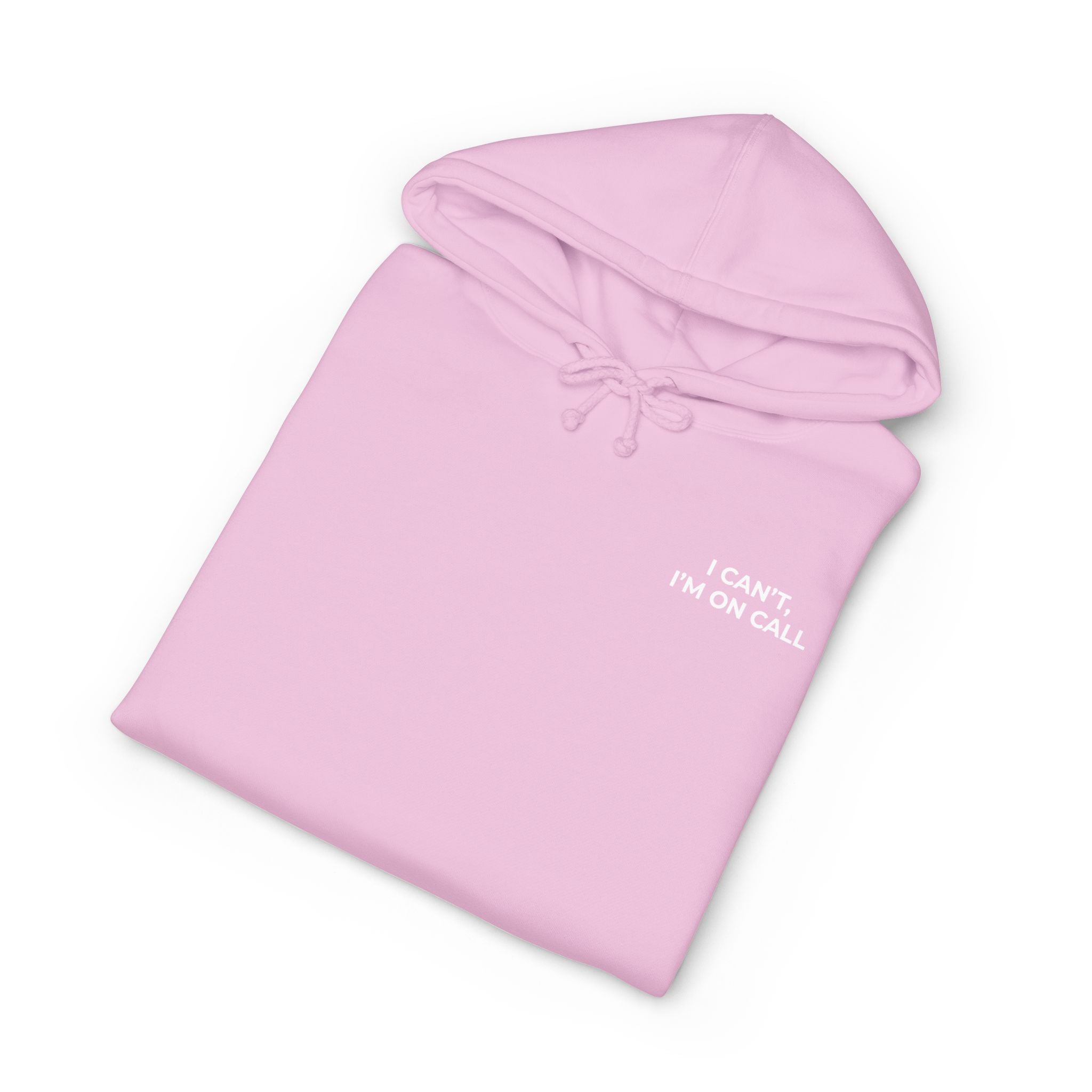I CAN’T, I’M ON CALL: Minimal Left Chest Hoodie (Heavyweight Fleece)