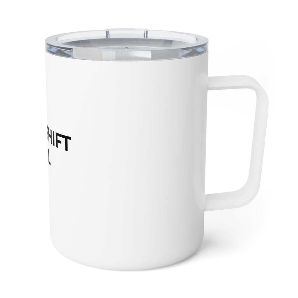 NIGHT SHIFT FUEL: Insulated 10oz Coffee Mug (Stainless Steel)