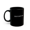 NIGHT SHIFT FUEL: Black Ceramic Mug Coffee Cup (11oz, 15oz)