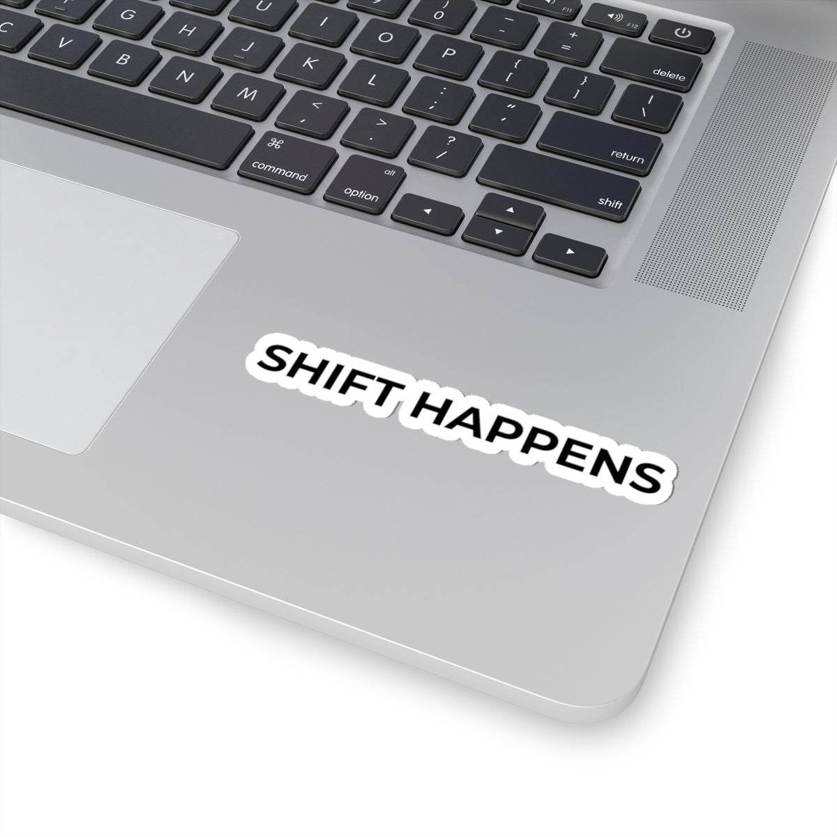 SHIFT HAPPENS: Glossy Kiss-Cut Vinyl Sticker