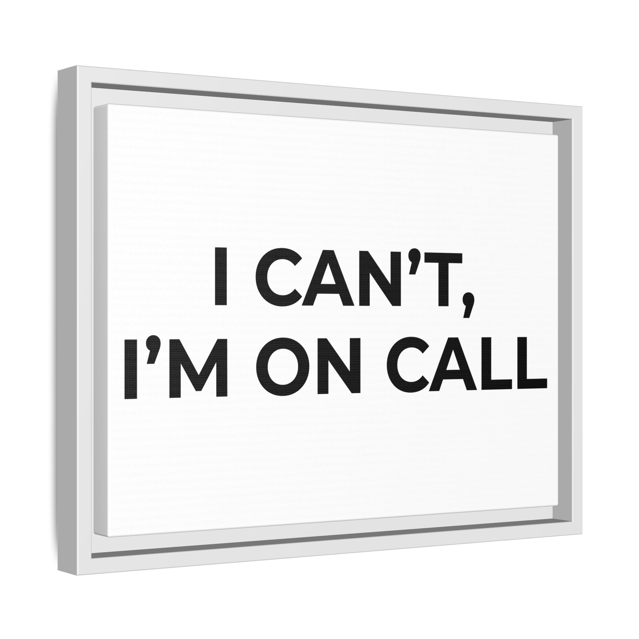 I CAN’T, I’M ON CALL: Framed Canvas – Modern Minimal Wall Decor