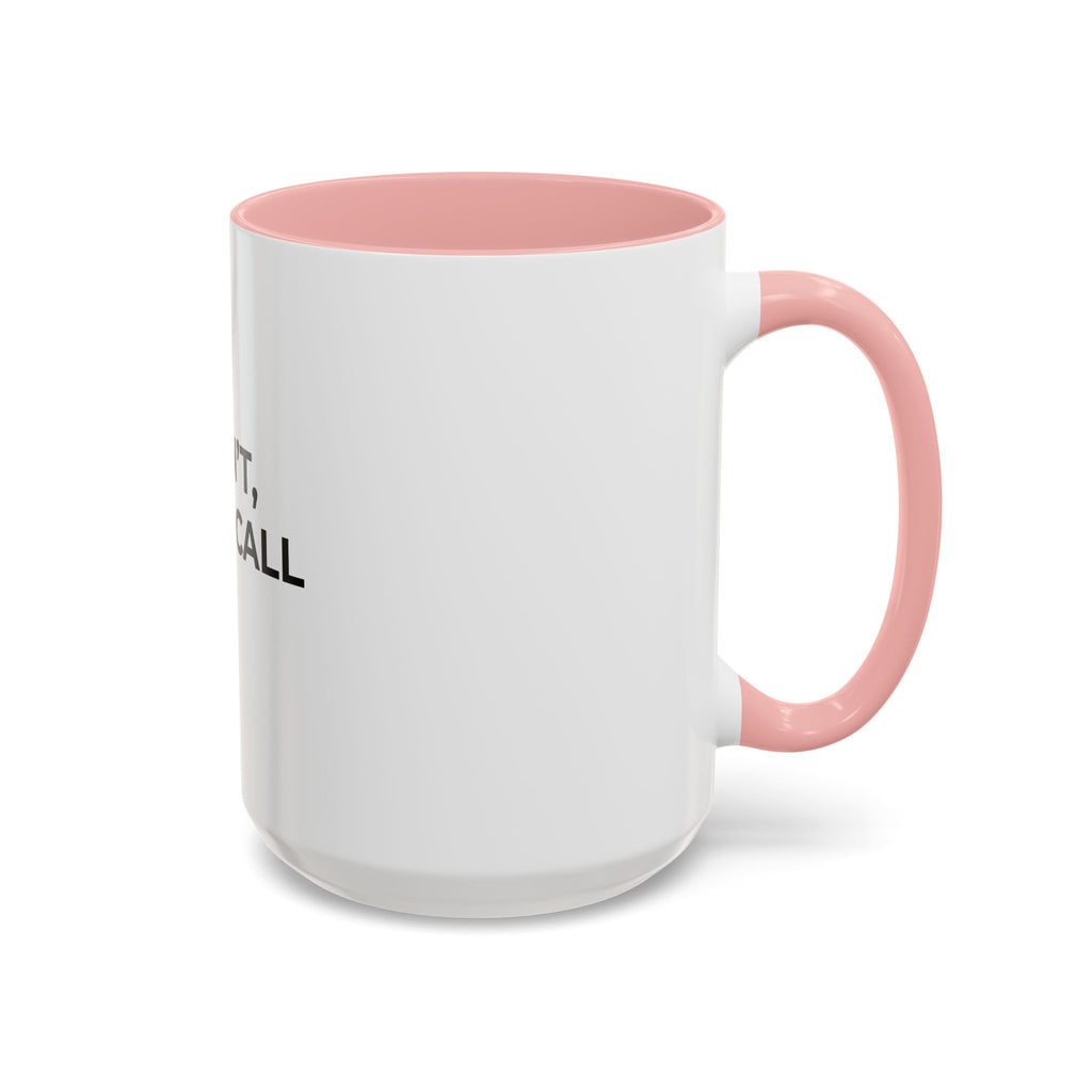 I CAN’T, I’M ON CALL: Coffee Mug (11/15oz)