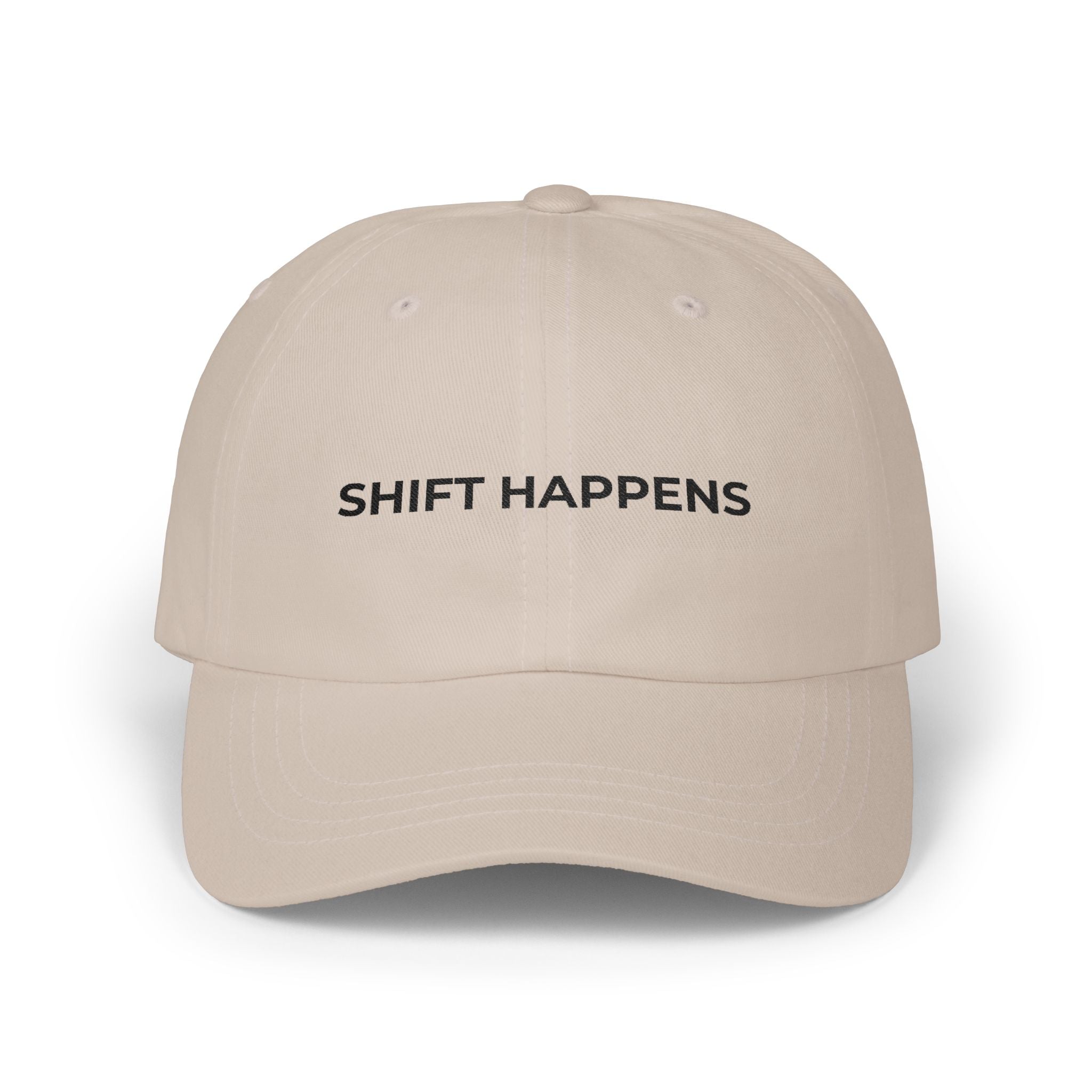 SHIFT HAPPENS: Embroidered Dad Cap