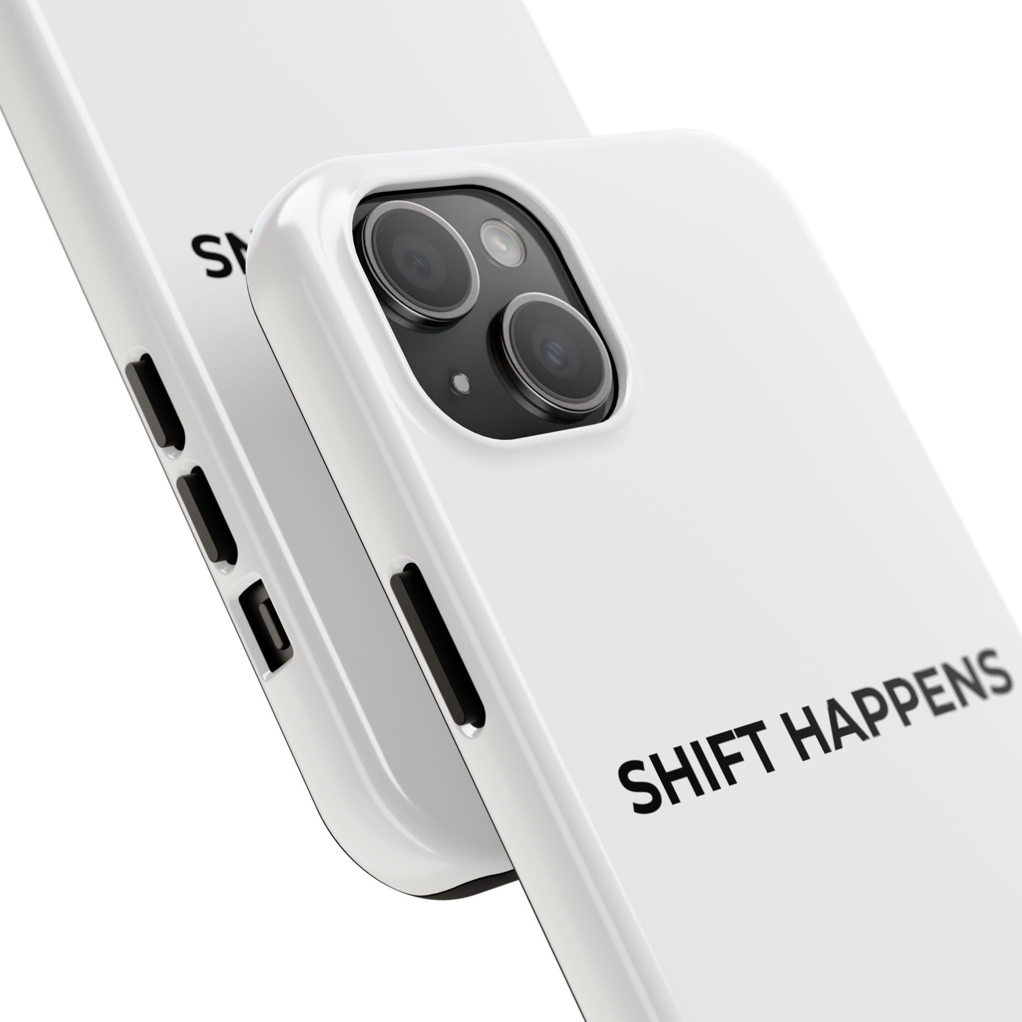 SHIFT HAPPENS: Phone Case