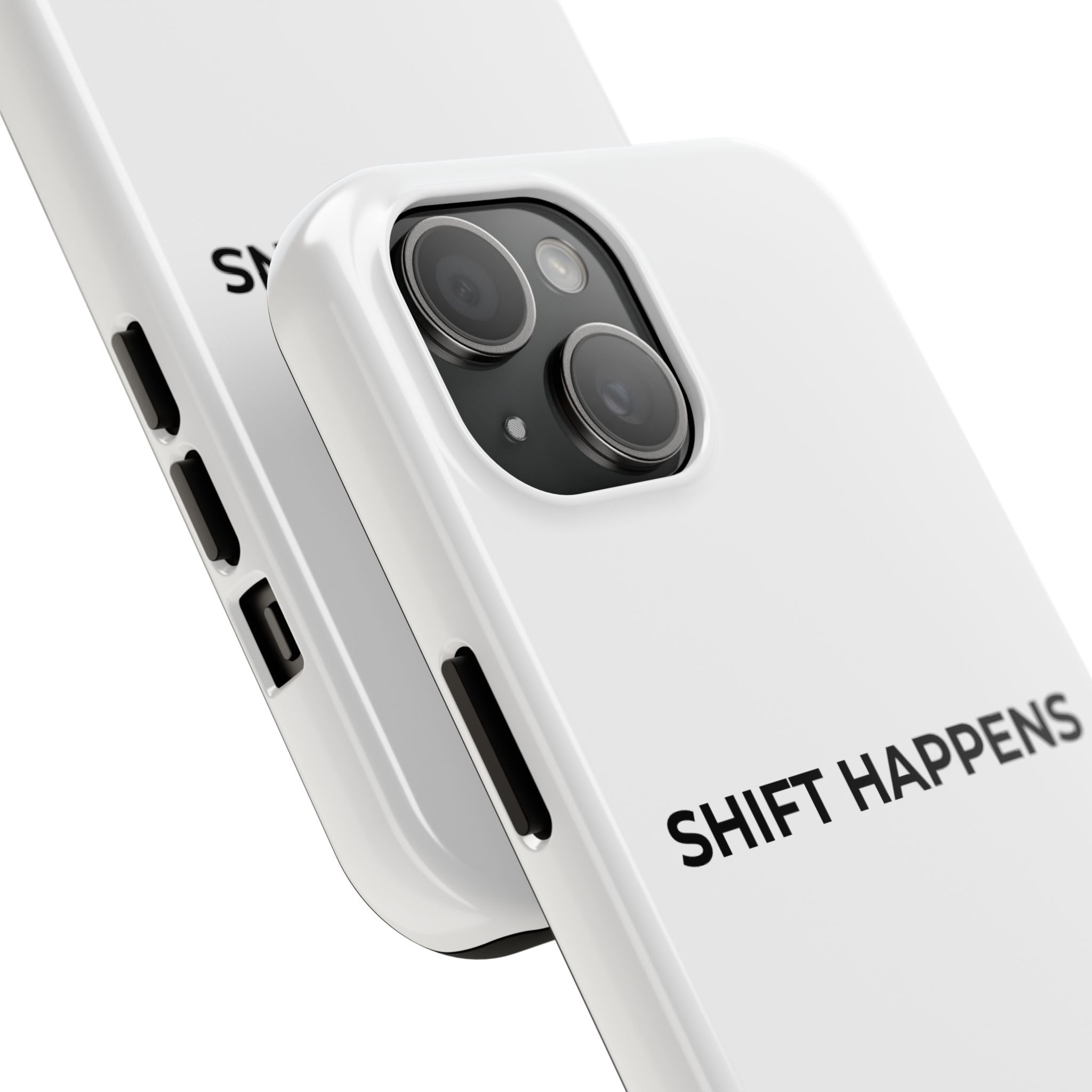SHIFT HAPPENS: Phone Case