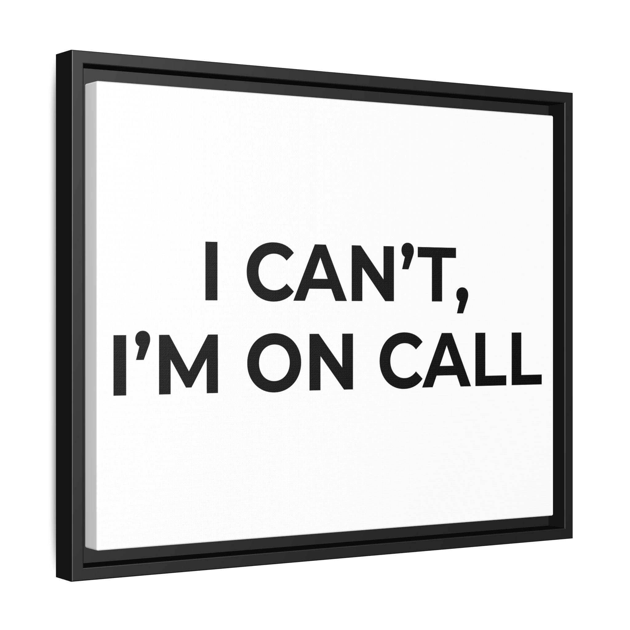 I CAN’T, I’M ON CALL: Framed Canvas – Modern Minimal Wall Decor