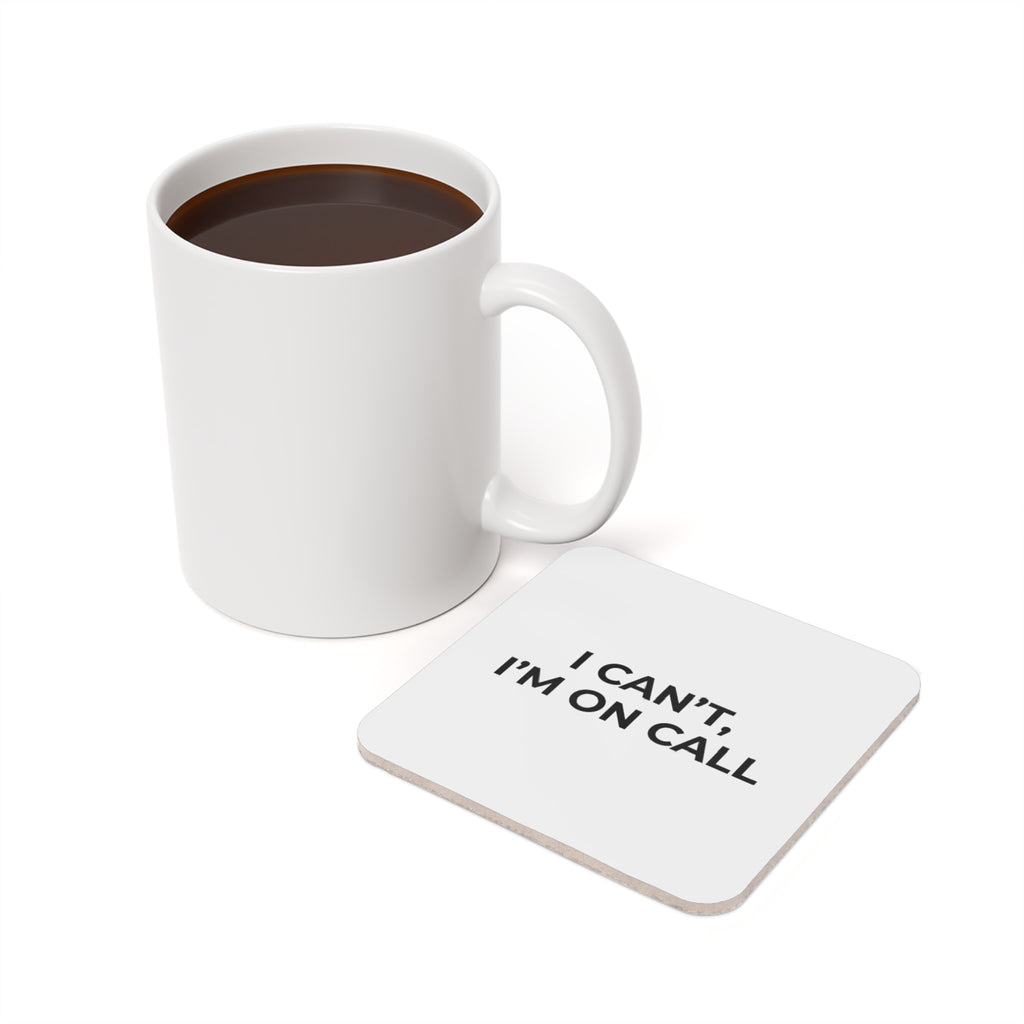 I CAN’T, I’M ON CALL: Minimalist Coaster
