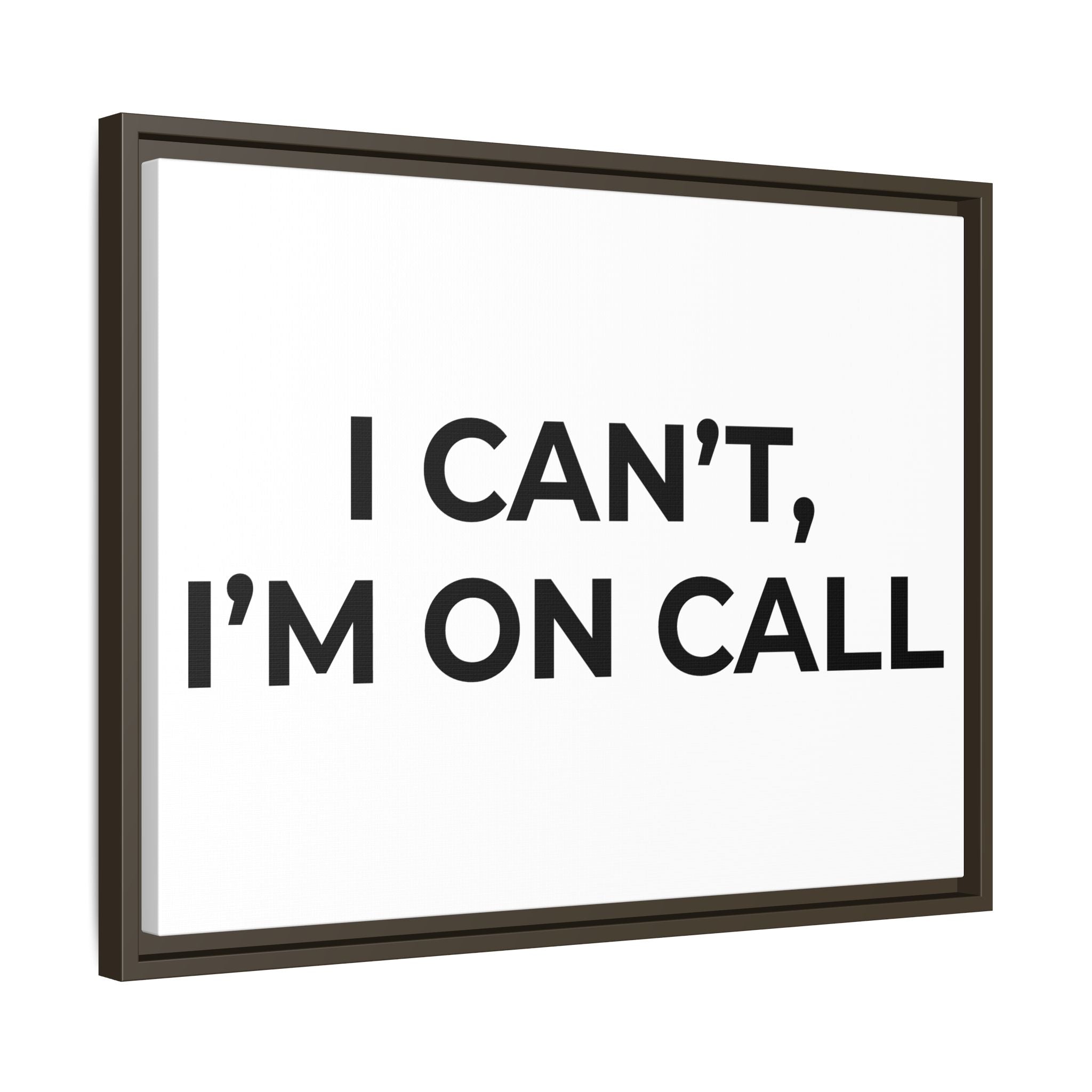 I CAN’T, I’M ON CALL: Framed Canvas – Modern Minimal Wall Decor