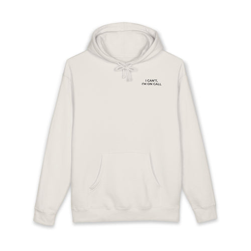 Funny Doctor Hoodie - "I Can't, I'm On Call"